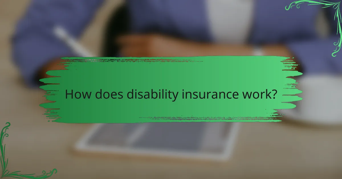 How does disability insurance work?