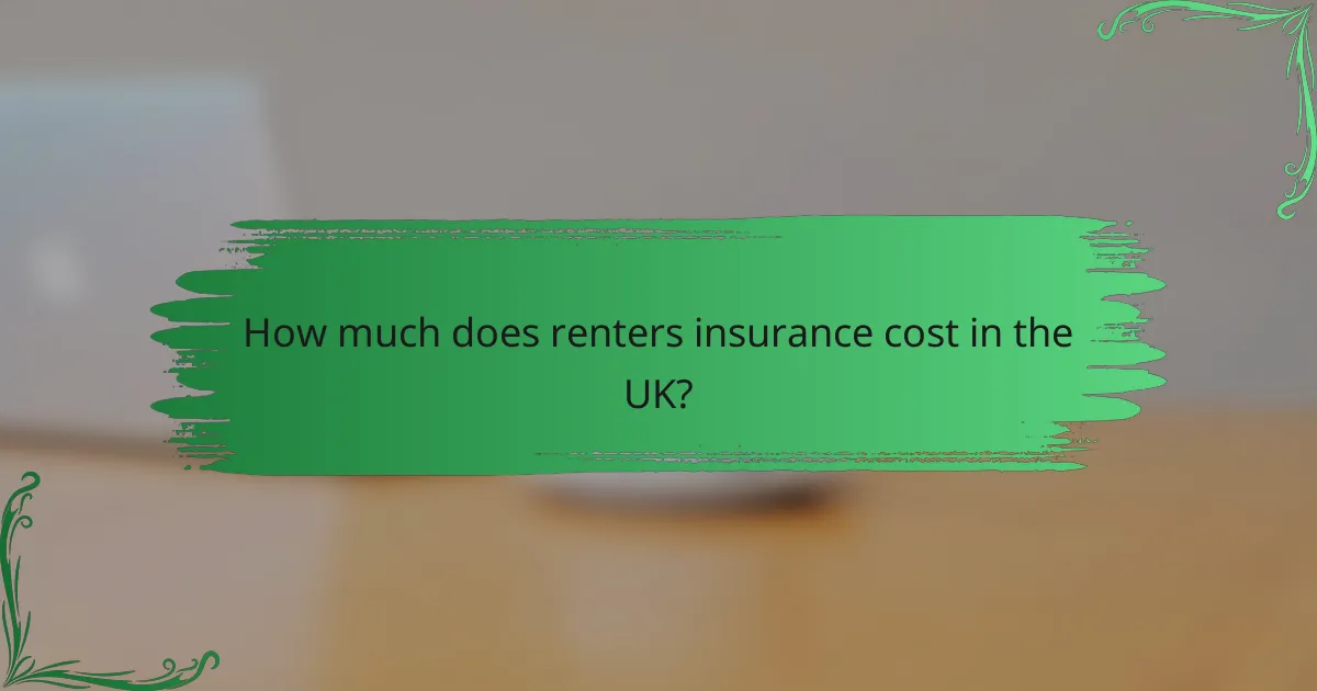 How much does renters insurance cost in the UK?