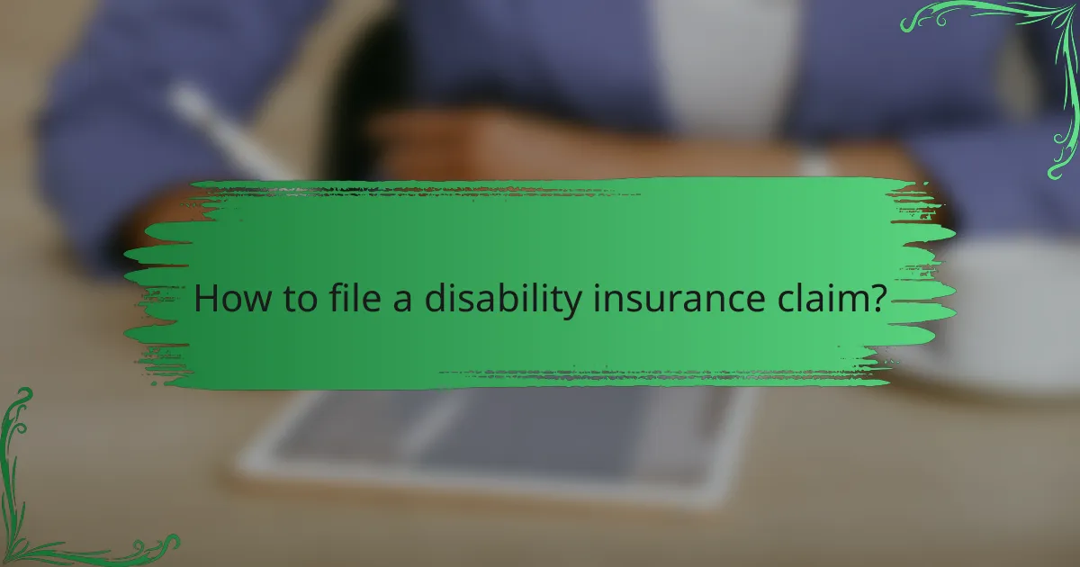 How to file a disability insurance claim?