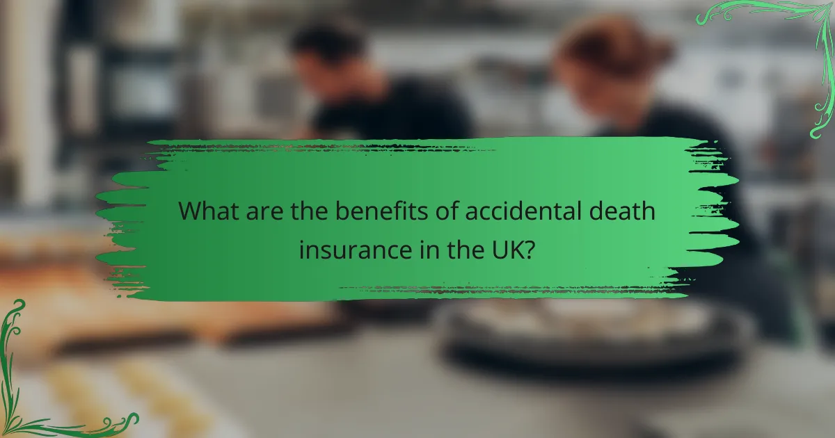 What are the benefits of accidental death insurance in the UK?
