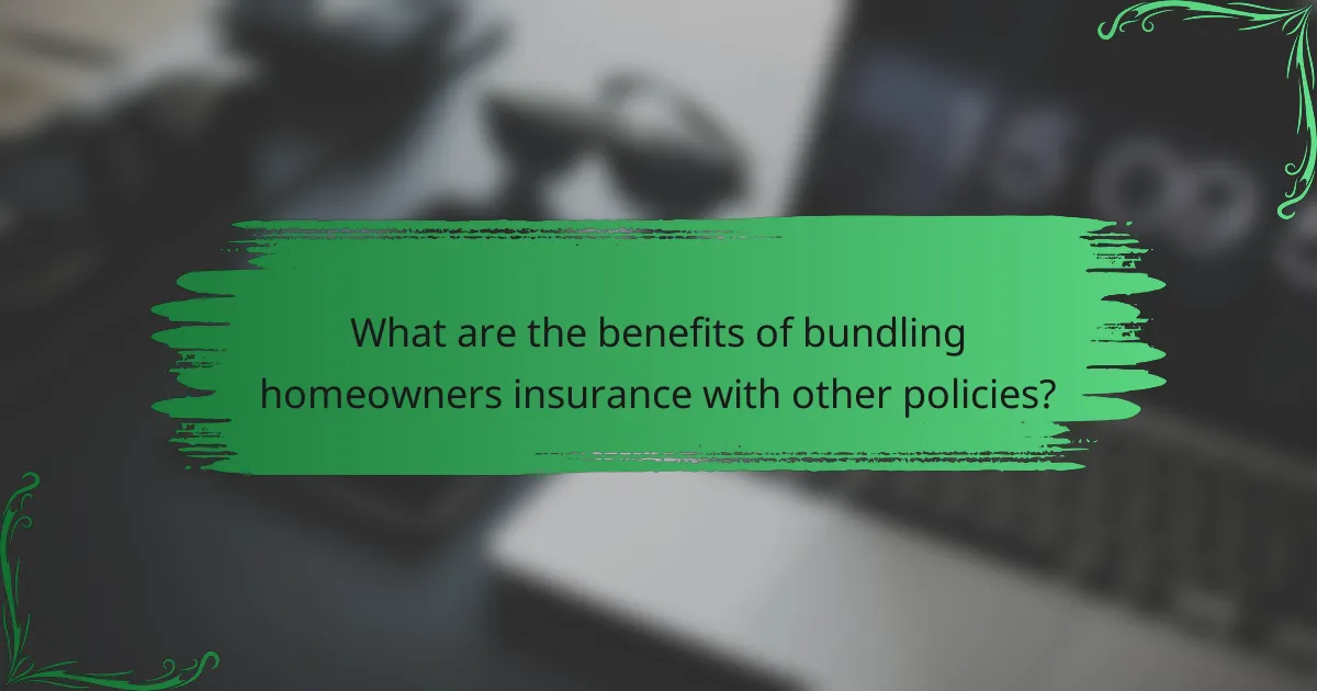 What are the benefits of bundling homeowners insurance with other policies?