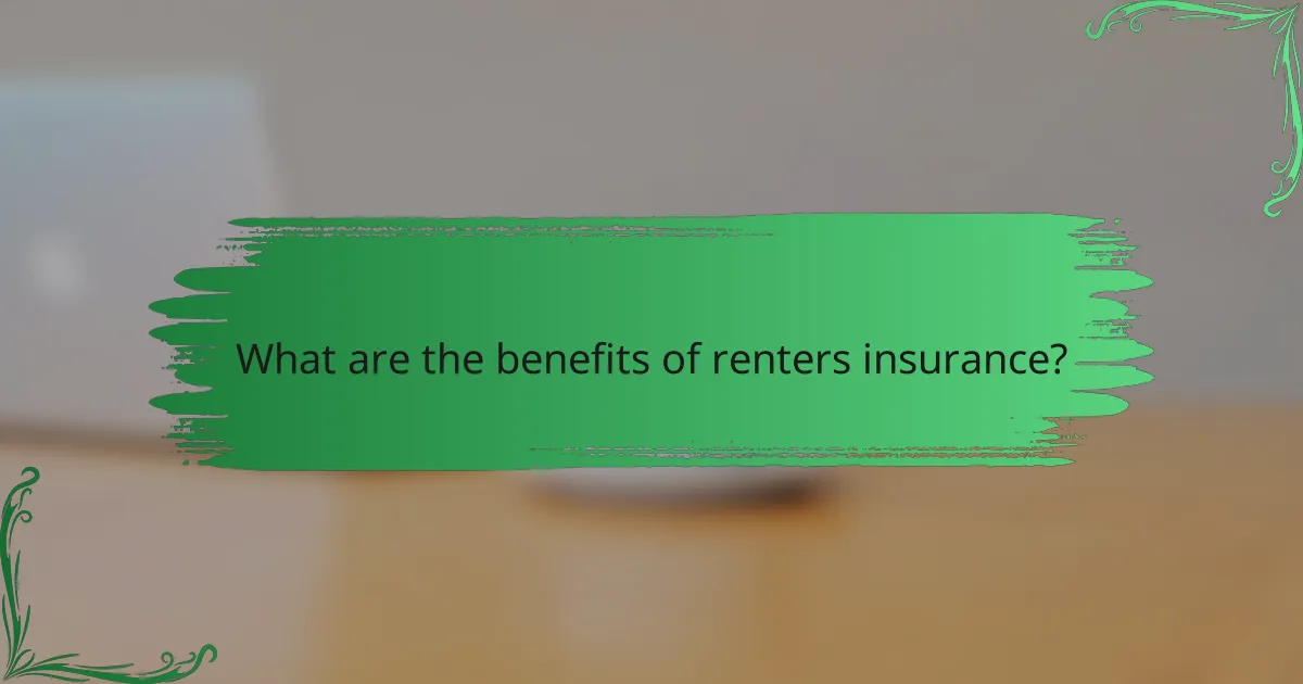 What are the benefits of renters insurance?