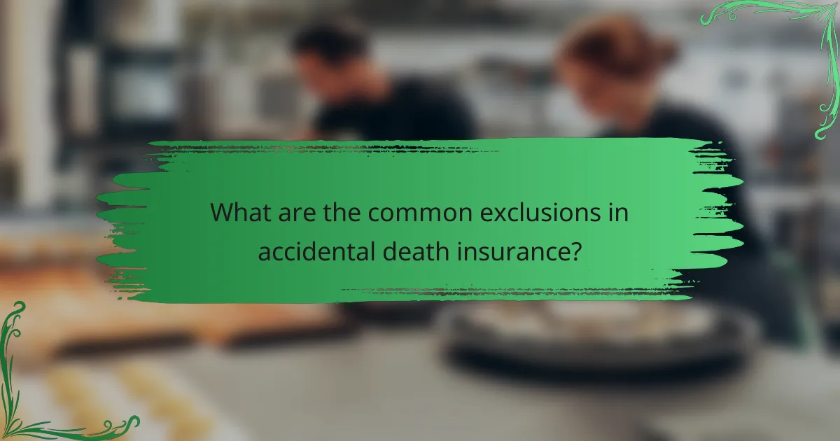 What are the common exclusions in accidental death insurance?