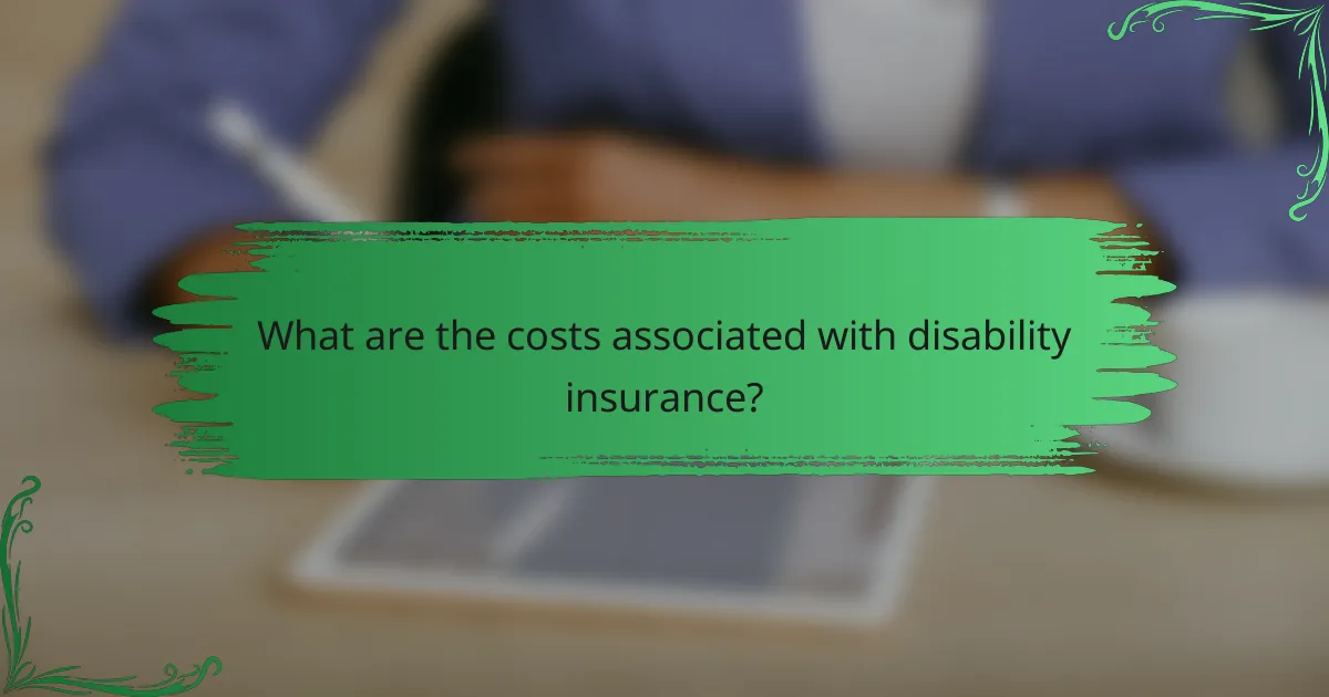 What are the costs associated with disability insurance?