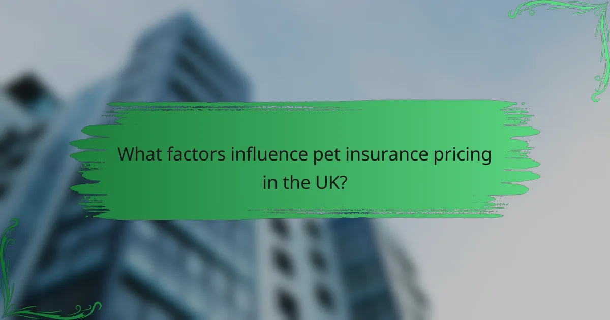 What factors influence pet insurance pricing in the UK?