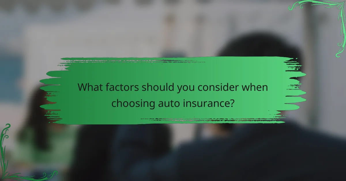 What factors should you consider when choosing auto insurance?