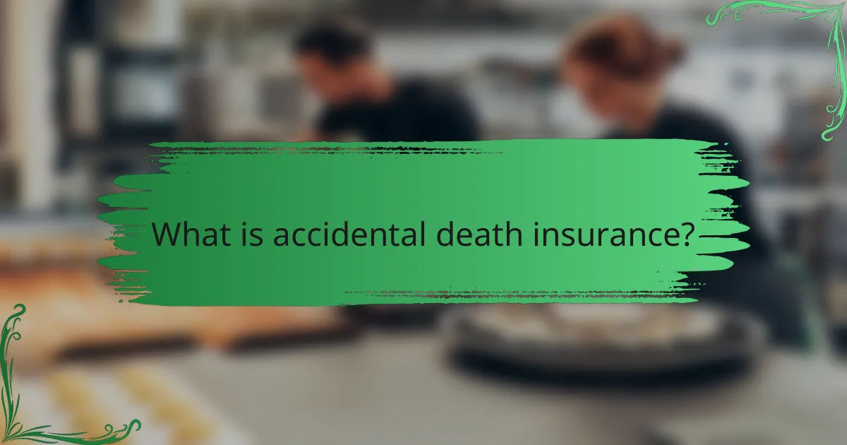 What is accidental death insurance?