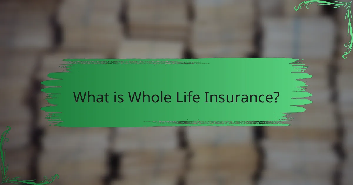 What is Whole Life Insurance?
