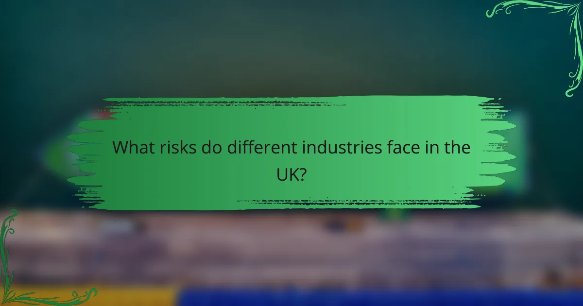 What risks do different industries face in the UK?